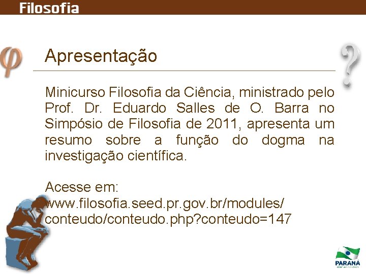 Apresentação Minicurso Filosofia da Ciência, ministrado pelo Prof. Dr. Eduardo Salles de O. Barra