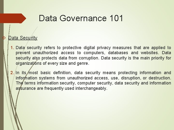 Data Governance 101 Data Security 1. Data security refers to protective digital privacy measures