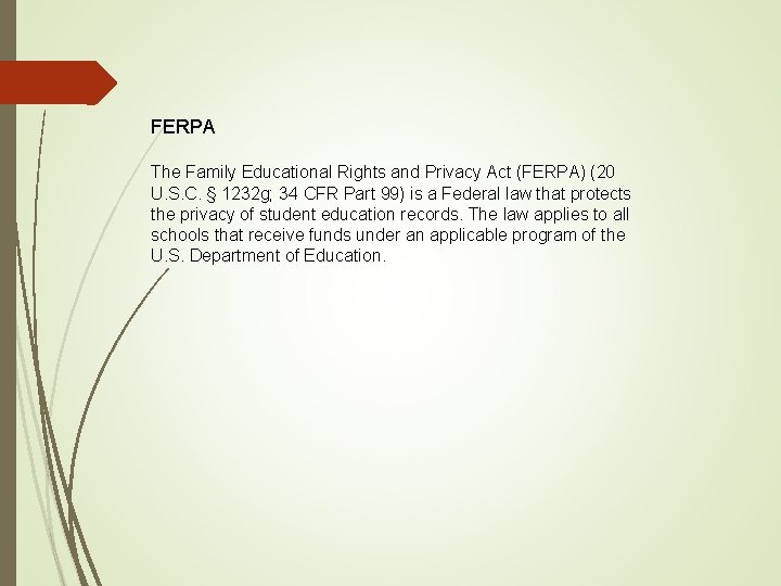 FERPA The Family Educational Rights and Privacy Act (FERPA) (20 U. S. C. §