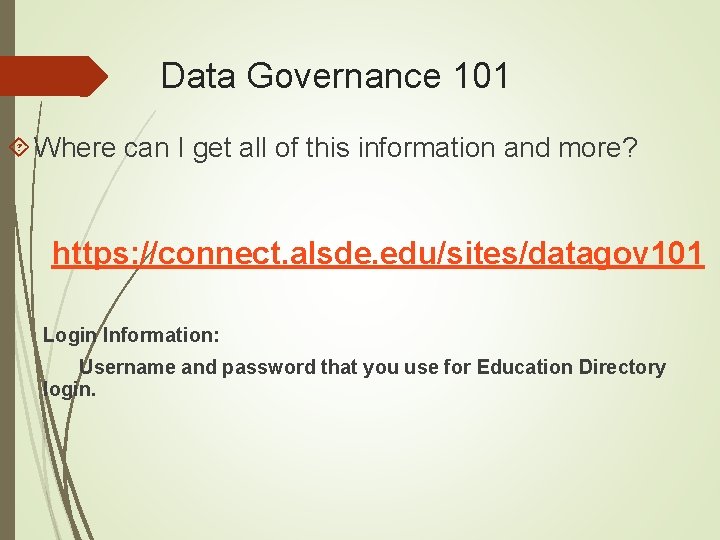 Data Governance 101 Where can I get all of this information and more? https: