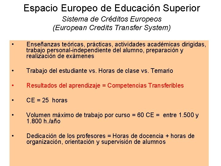 Espacio Europeo de Educación Superior Sistema de Créditos Europeos (European Credits Transfer System) •