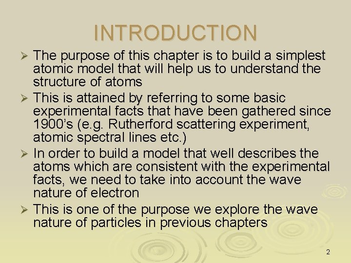 INTRODUCTION The purpose of this chapter is to build a simplest atomic model that
