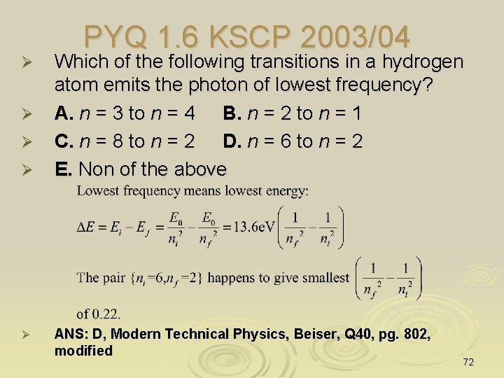 Ø Ø Ø PYQ 1. 6 KSCP 2003/04 Which of the following transitions in