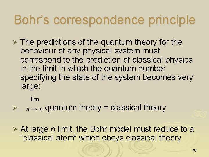 Bohr’s correspondence principle Ø The predictions of the quantum theory for the behaviour of