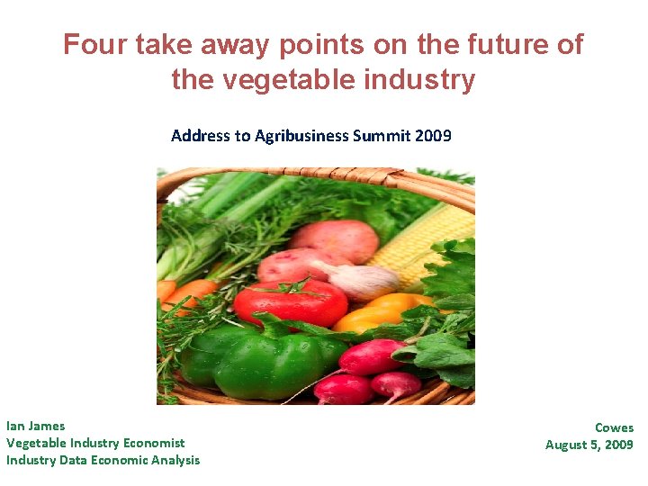 Four take away points on the future of the vegetable industry Address to Agribusiness