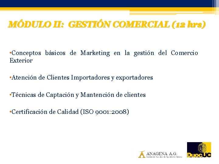 MÓDULO II: GESTIÓN COMERCIAL (12 hrs) • Conceptos básicos de Marketing en la gestión