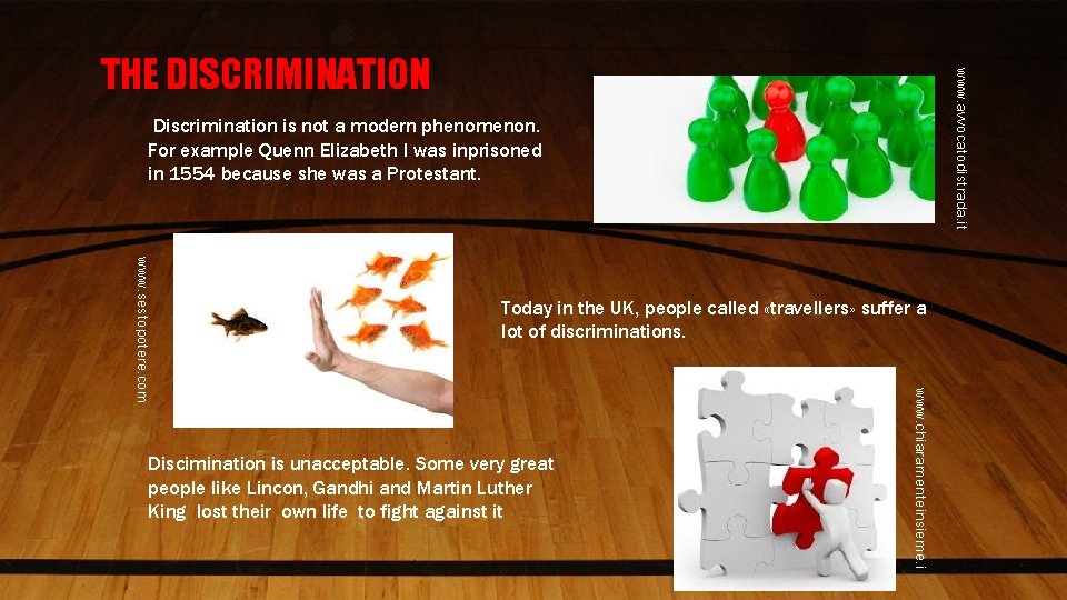 www. avvocatodistrada. it THE DISCRIMINATION Discrimination is not a modern phenomenon. For example Quenn