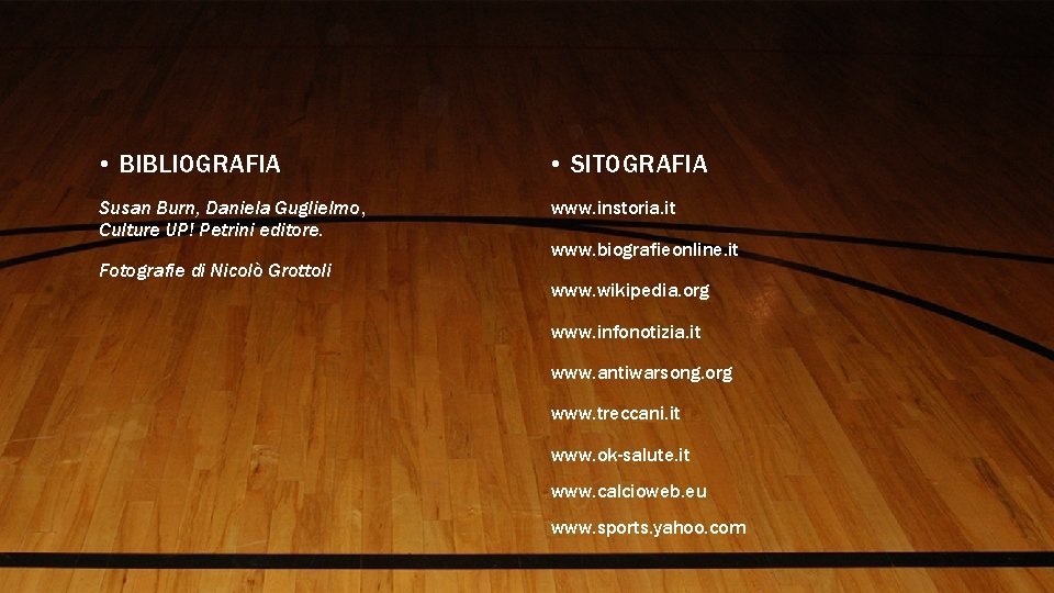  • BIBLIOGRAFIA • SITOGRAFIA Susan Burn, Daniela Guglielmo, Culture UP! Petrini editore. www.