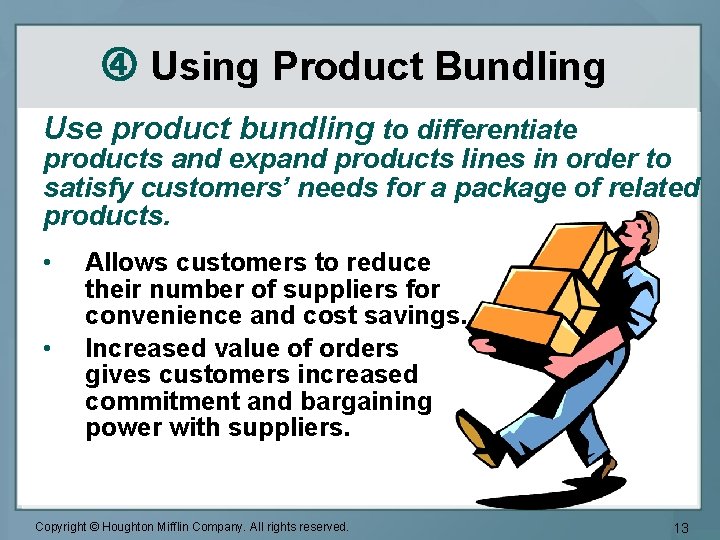  Using Product Bundling Use product bundling to differentiate products and expand products lines