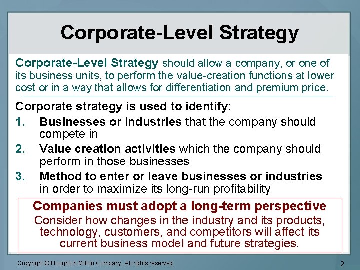 Corporate-Level Strategy should allow a company, or one of its business units, to perform