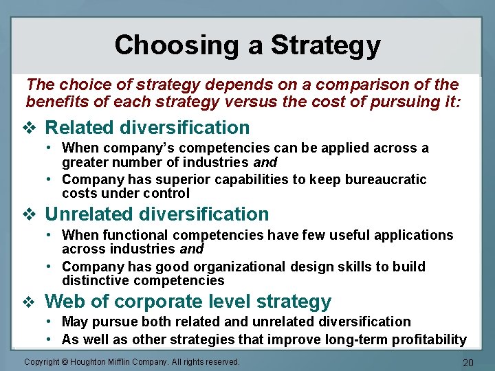 Choosing a Strategy The choice of strategy depends on a comparison of the benefits