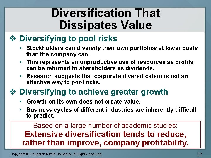 Diversification That Dissipates Value v Diversifying to pool risks • Stockholders can diversify their