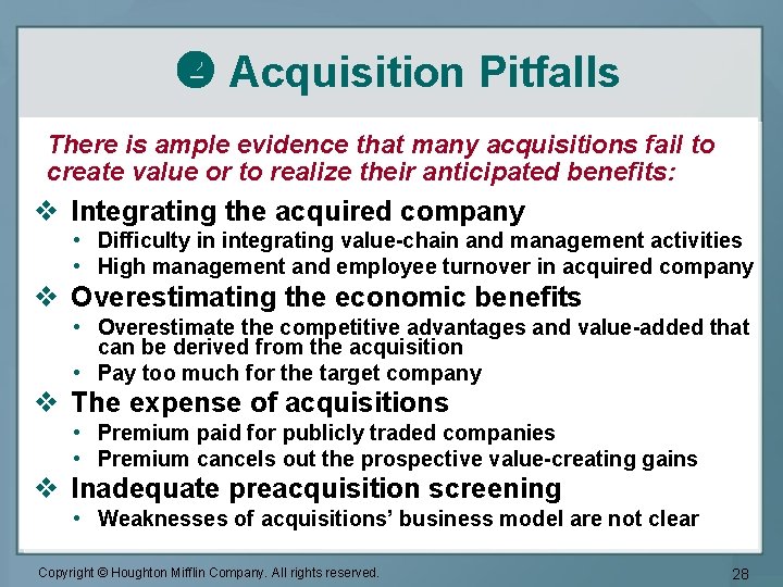  Acquisition Pitfalls There is ample evidence that many acquisitions fail to create value