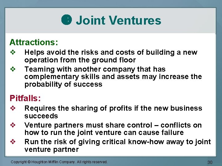  Joint Ventures Attractions: v v Helps avoid the risks and costs of building