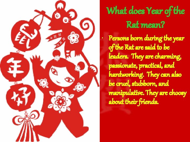 What does Year of the Rat mean? • Persons born during the year of