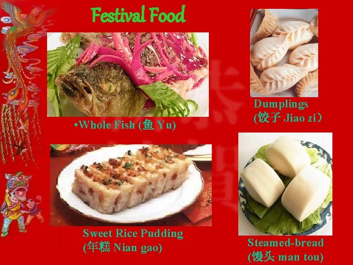 Festival Food • Whole Fish (鱼 Yu) Sweet Rice Pudding (年糕 Nian gao) Dumplings