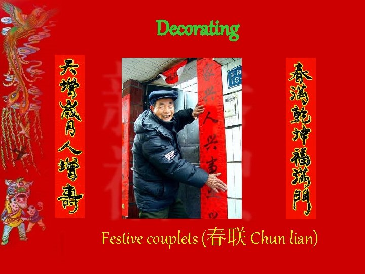 Decorating Festive couplets (春联 Chun lian) 
