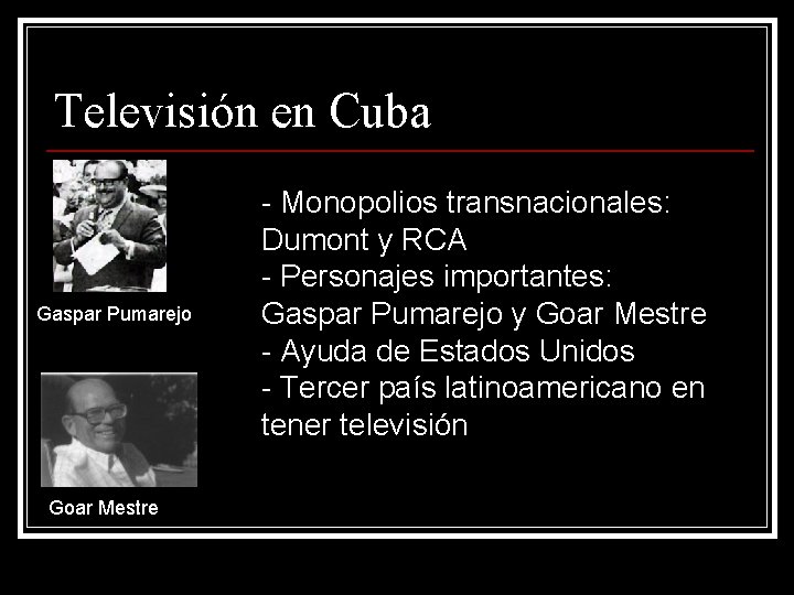 Televisión en Cuba Gaspar Pumarejo Goar Mestre - Monopolios transnacionales: Dumont y RCA -