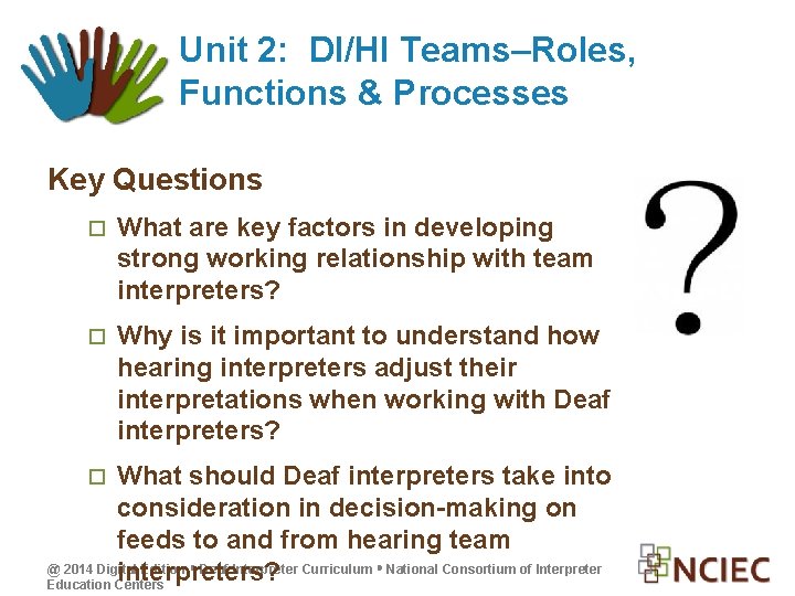 Unit 2: DI/HI Teams–Roles, Functions & Processes Key Questions What are key factors in