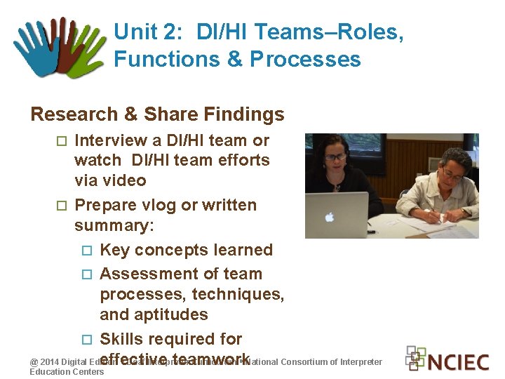 Unit 2: DI/HI Teams–Roles, Functions & Processes Research & Share Findings Interview a DI/HI