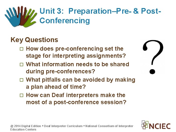 Unit 3: Preparation–Pre- & Post. Conferencing Key Questions How does pre-conferencing set the stage
