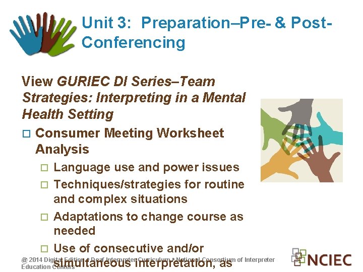 Unit 3: Preparation–Pre- & Post. Conferencing View GURIEC DI Series–Team Strategies: Interpreting in a