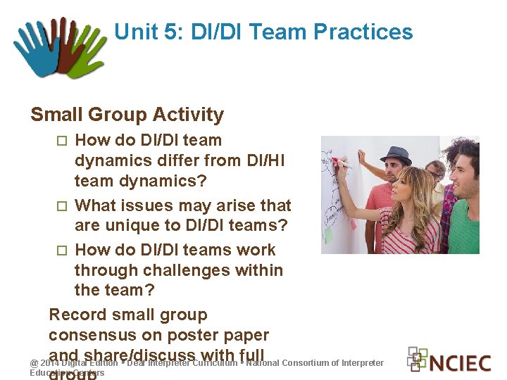 Unit 5: DI/DI Team Practices Small Group Activity How do DI/DI team dynamics differ