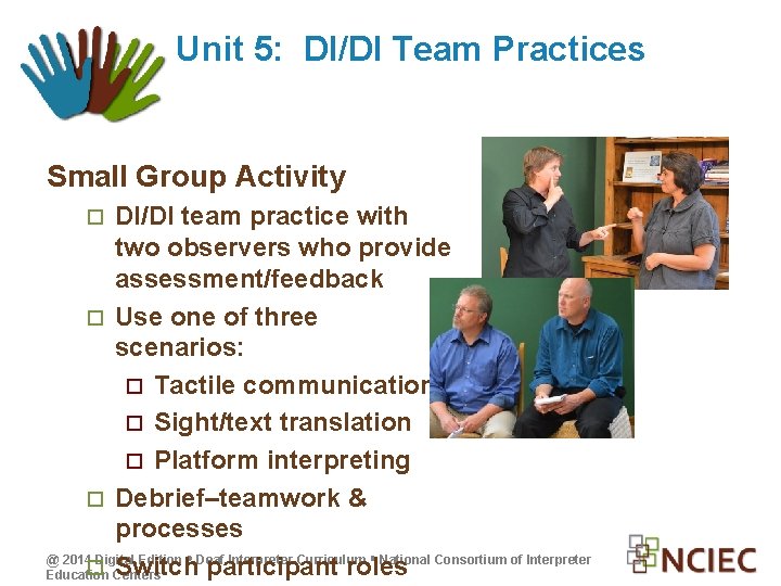 Unit 5: DI/DI Team Practices Small Group Activity DI/DI team practice with two observers