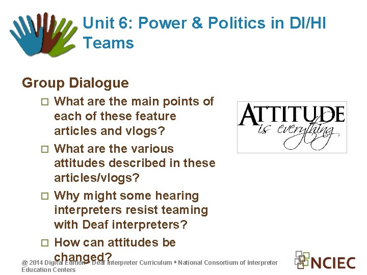 Unit 6: Power & Politics in DI/HI Teams Group Dialogue What are the main
