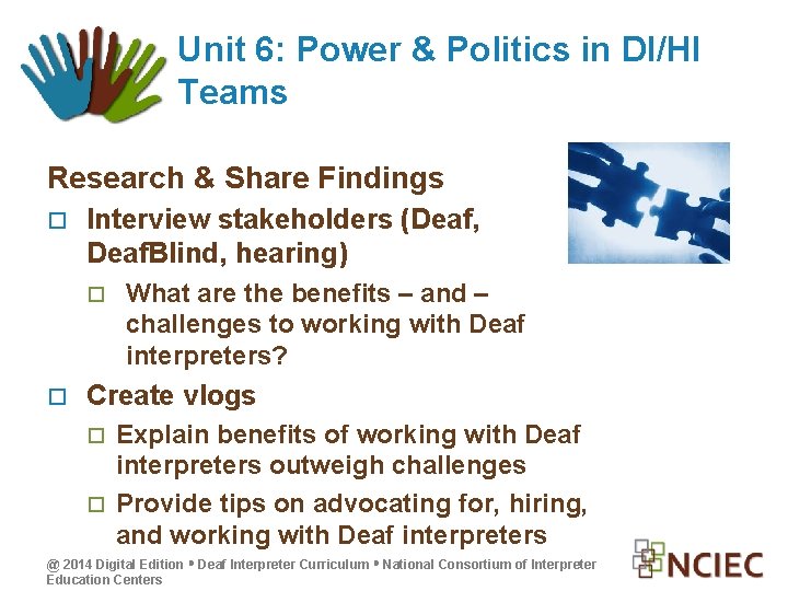 Unit 6: Power & Politics in DI/HI Teams Research & Share Findings Interview stakeholders