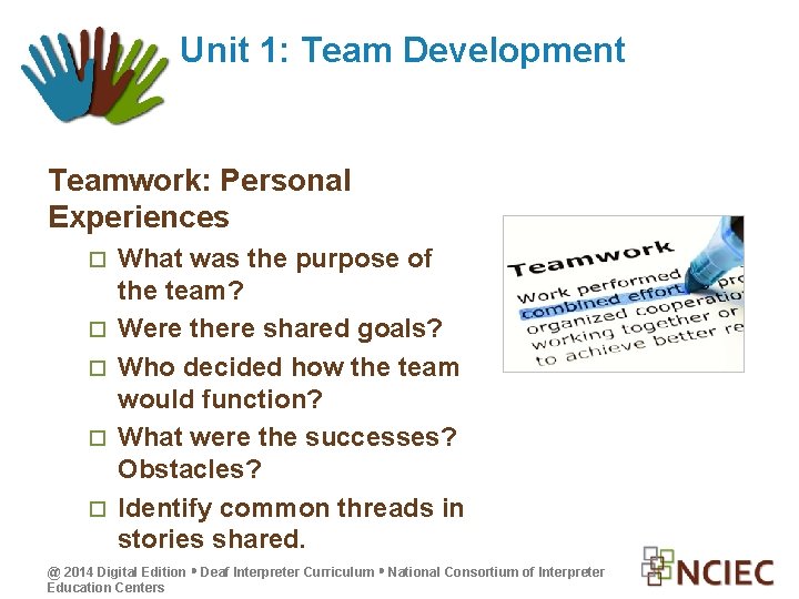 Unit 1: Team Development Teamwork: Personal Experiences What was the purpose of the team?
