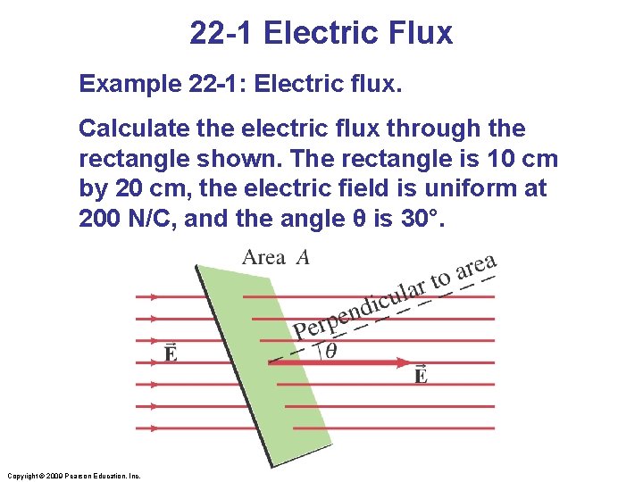 22 -1 Electric Flux Example 22 -1: Electric flux. Calculate the electric flux through