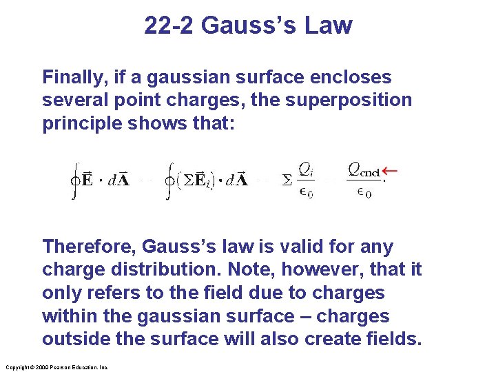 22 -2 Gauss’s Law Finally, if a gaussian surface encloses several point charges, the