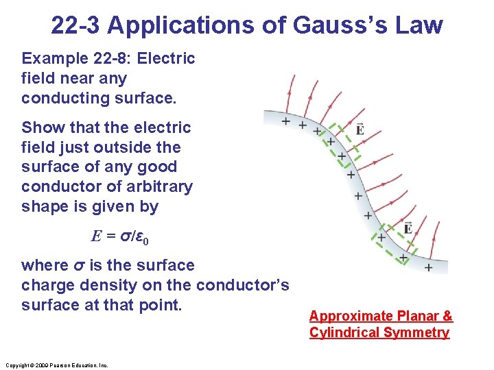 22 -3 Applications of Gauss’s Law Example 22 -8: Electric field near any conducting