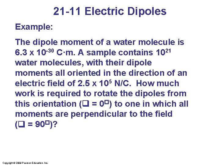 21 -11 Electric Dipoles Example: The dipole moment of a water molecule is 6.