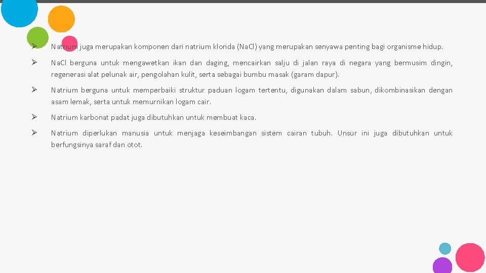 Ø Natrium juga merupakan komponen dari natrium klorida (Na. Cl) yang merupakan senyawa penting