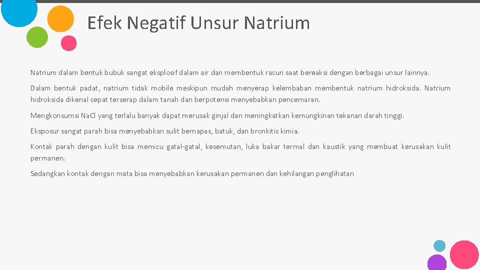 Efek Negatif Unsur Natrium dalam bentuk bubuk sangat eksplosif dalam air dan membentuk racun