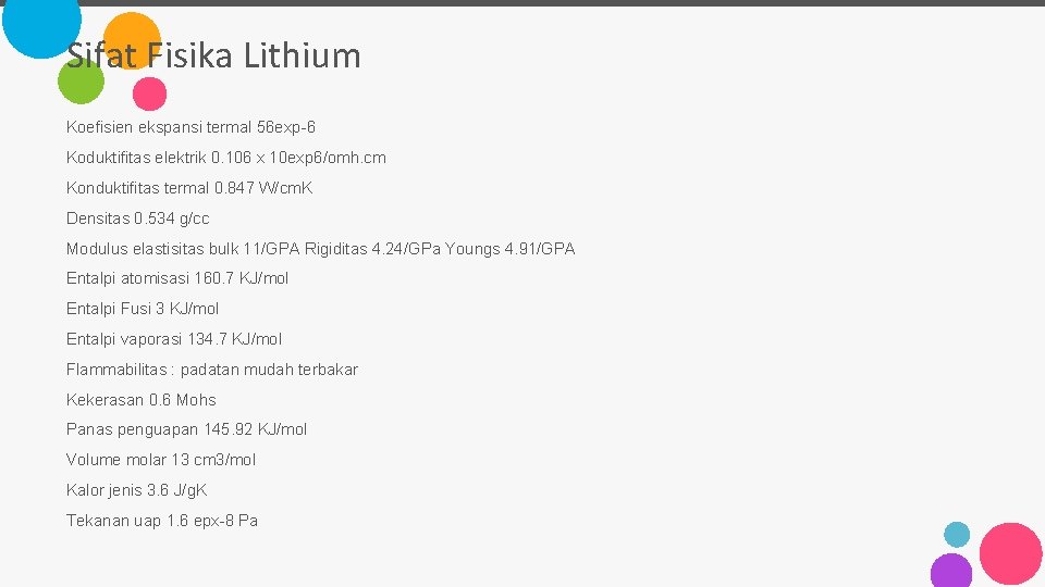 Sifat Fisika Lithium Koefisien ekspansi termal 56 exp-6 Koduktifitas elektrik 0. 106 x 10