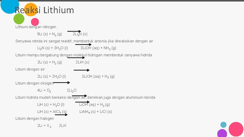 Reaksi Lithium dengan nitrogen 6 Li (s) + N 2 (g) 2 Li 3