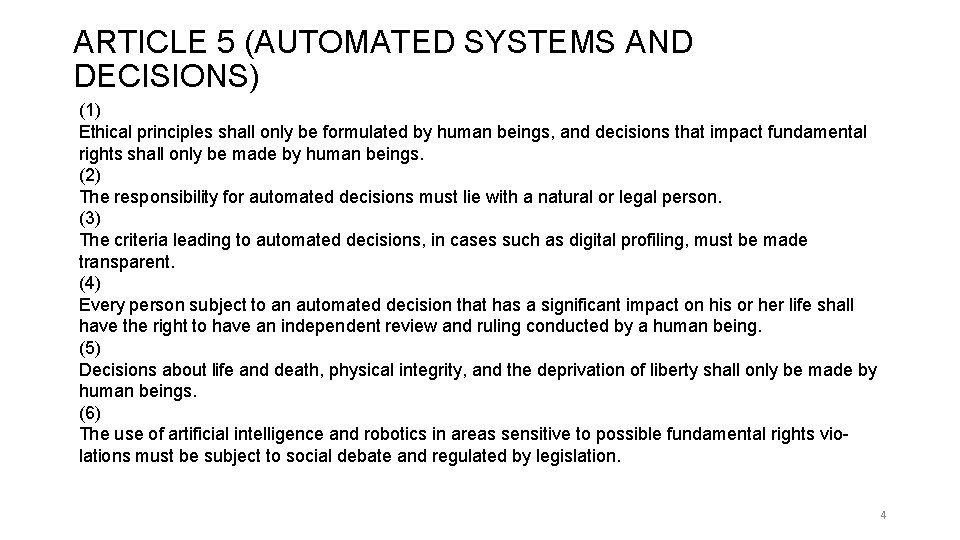 ARTICLE 5 (AUTOMATED SYSTEMS AND DECISIONS) (1) Ethical principles shall only be formulated by