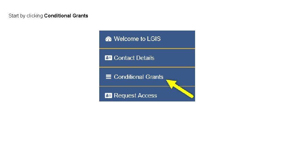 Start by clicking Conditional Grants 