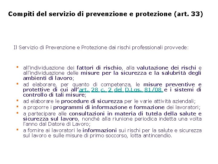 Compiti del servizio di prevenzione e protezione (art. 33) Il Servizio di Prevenzione e