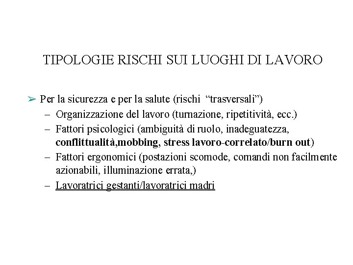 TIPOLOGIE RISCHI SUI LUOGHI DI LAVORO ➢ Per la sicurezza e per la salute