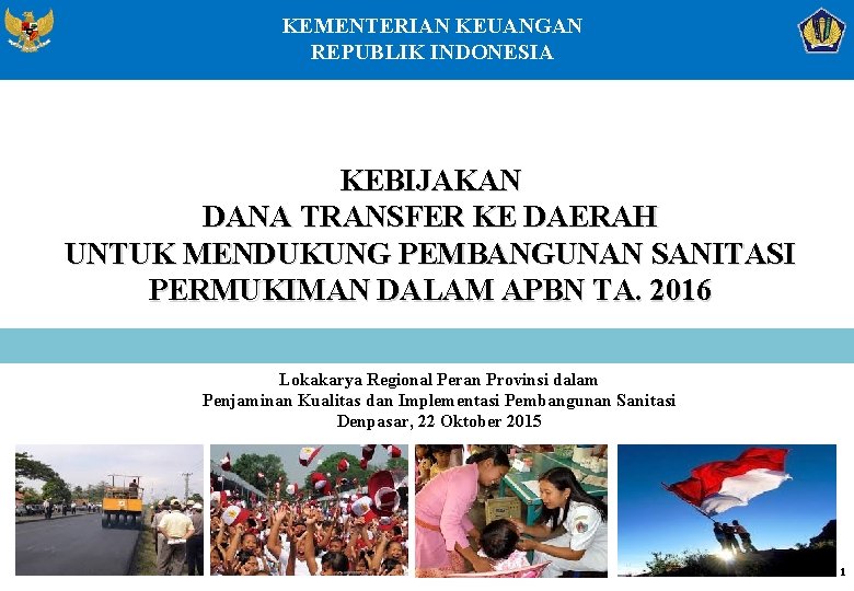 KEMENTERIAN KEUANGAN REPUBLIK INDONESIA KEBIJAKAN DANA TRANSFER KE DAERAH UNTUK MENDUKUNG PEMBANGUNAN SANITASI PERMUKIMAN