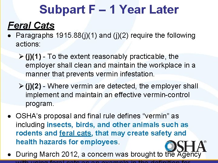 Subpart F – 1 Year Later Feral Cats Paragraphs 1915. 88(j)(1) and (j)(2) require