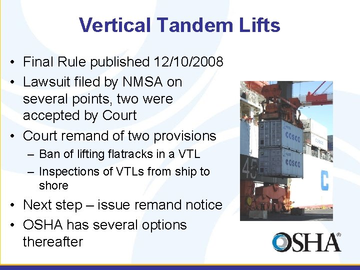 Vertical Tandem Lifts • Final Rule published 12/10/2008 • Lawsuit filed by NMSA on