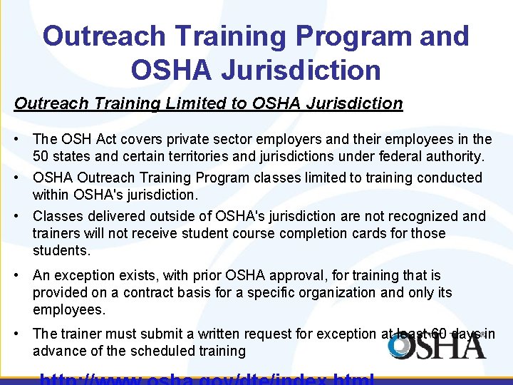 Outreach Training Program and OSHA Jurisdiction Outreach Training Limited to OSHA Jurisdiction • The