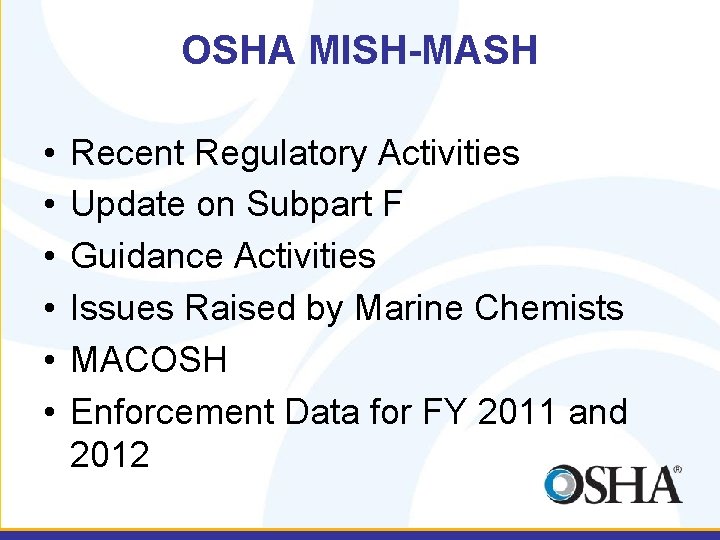 OSHA MISH-MASH • • • Recent Regulatory Activities Update on Subpart F Guidance Activities
