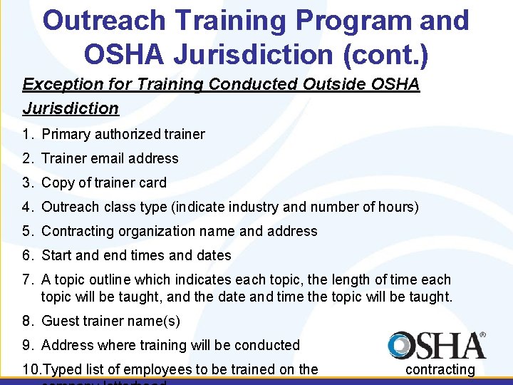 Outreach Training Program and OSHA Jurisdiction (cont. ) Exception for Training Conducted Outside OSHA
