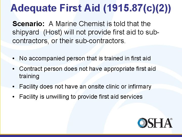 Adequate First Aid (1915. 87(c)(2)) Scenario: A Marine Chemist is told that the shipyard